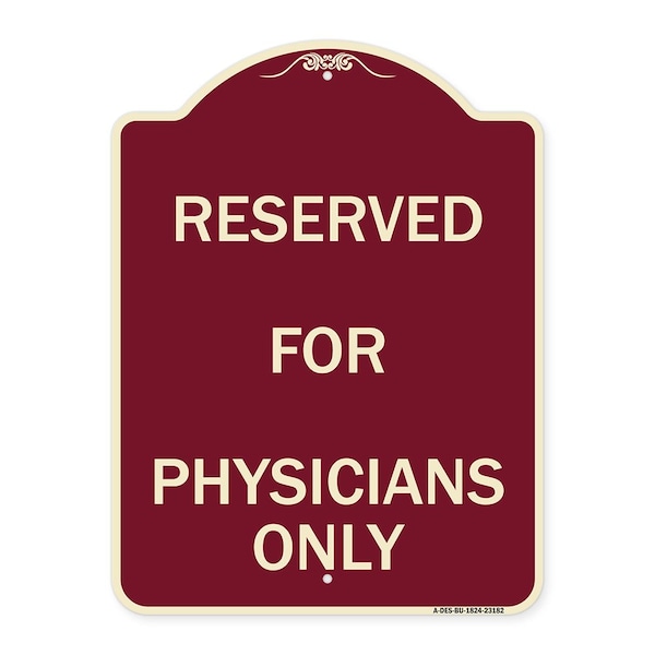 Reserved for Physicians Only Heavy-Gauge Aluminum Architectural Sign, 24" x 18", BU-1824-23182